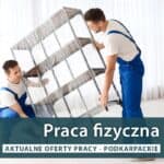 Praca Praca fizyczna - podkarpackie