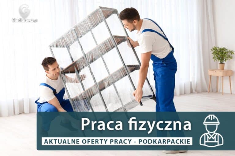 Praca Praca fizyczna - podkarpackie