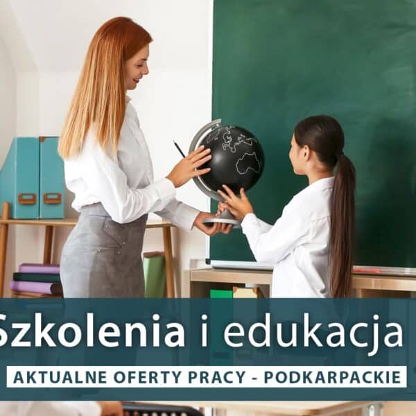 Praca Szkolenia i edukacja - podkarpackie