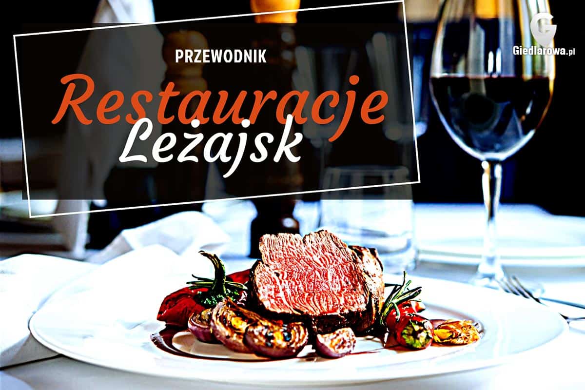 Restauracja Leżajsk - gdzie dobrze zjeść
